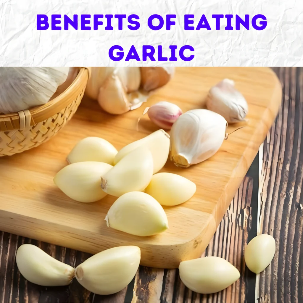 Benefits Of Eating Garlic