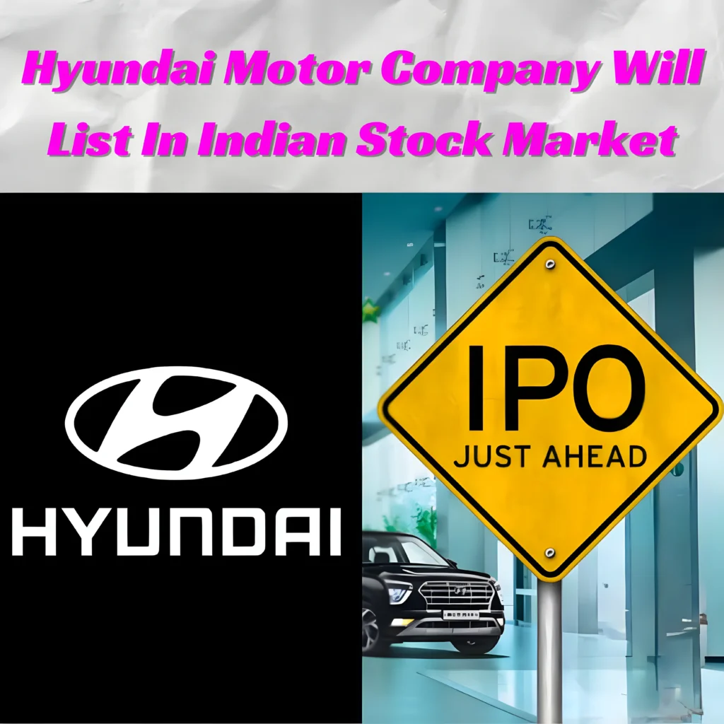Hyundai Motor Company Will List In Indian Stock Market