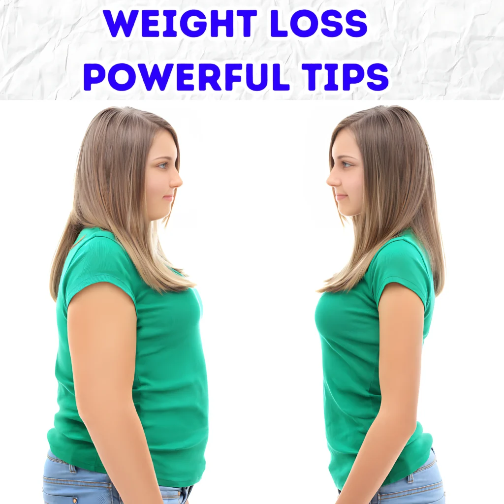Weight loss Powerful Tips