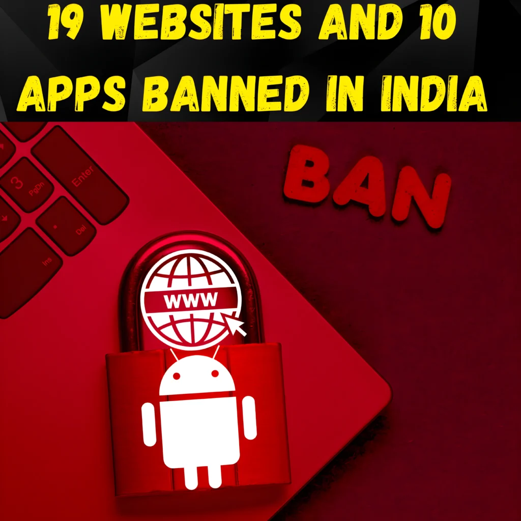 19 Websites and 10 Apps Banned in India