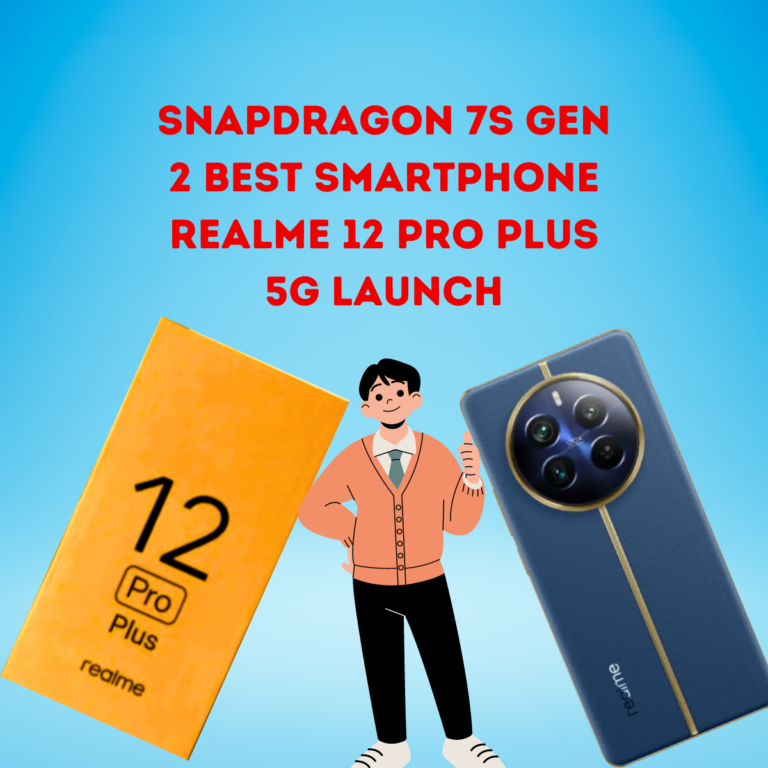 Snapdragon 7s Gen 2 Best Smartphone Realme 12 Pro Plus 5G Launch, SONY IMX890 OIS Camera, Periscope Portrait Camera