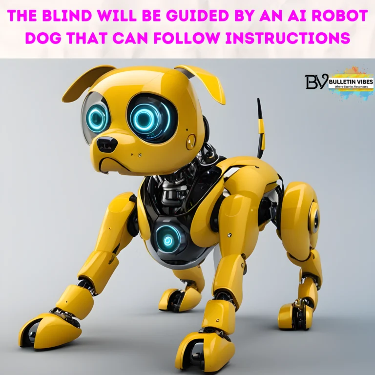 AI Robot Dog: The blind will be guided by an AI robot dog that can follow instructions