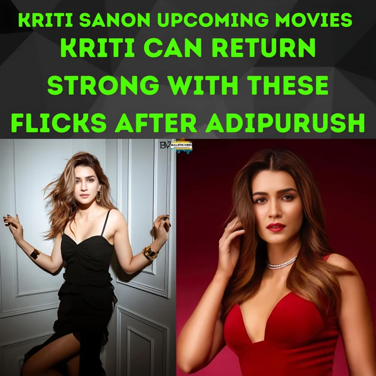Kriti Sanon Upcoming Movies: You May Be Startled To See The Names On The List, But Kriti Can Return Strong With These Flicks After Adipurush