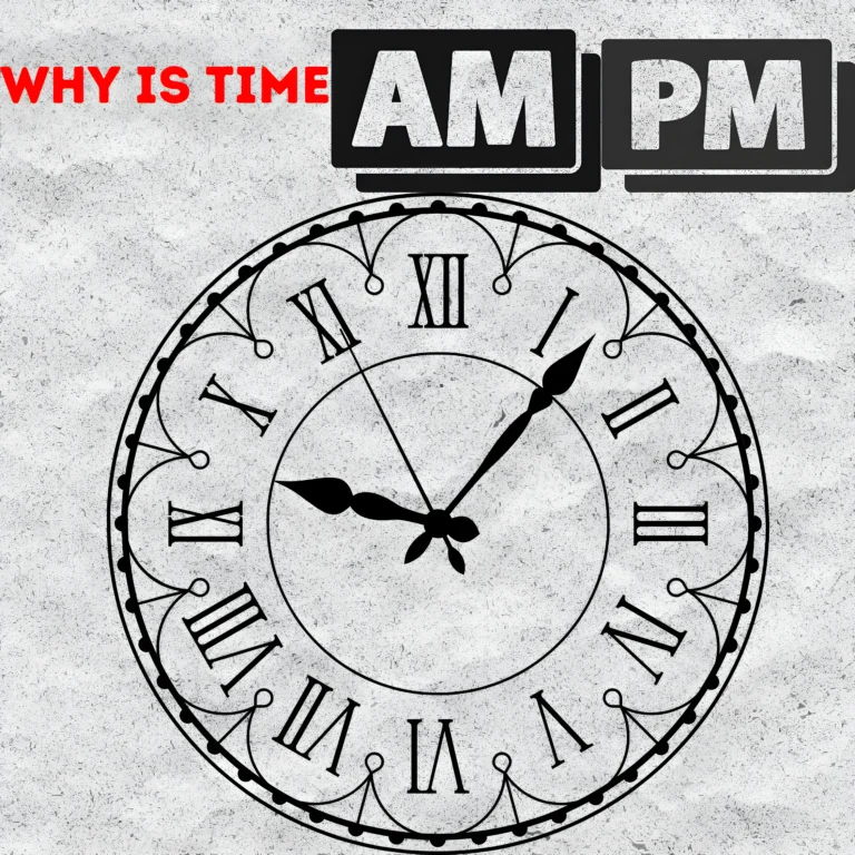 Why Is Time Written As AM and PM: Why is The Time on Your Watch Printed in AM and PM? What’s the Meaning Behind it? Be Familiar With The Responses To Every Query