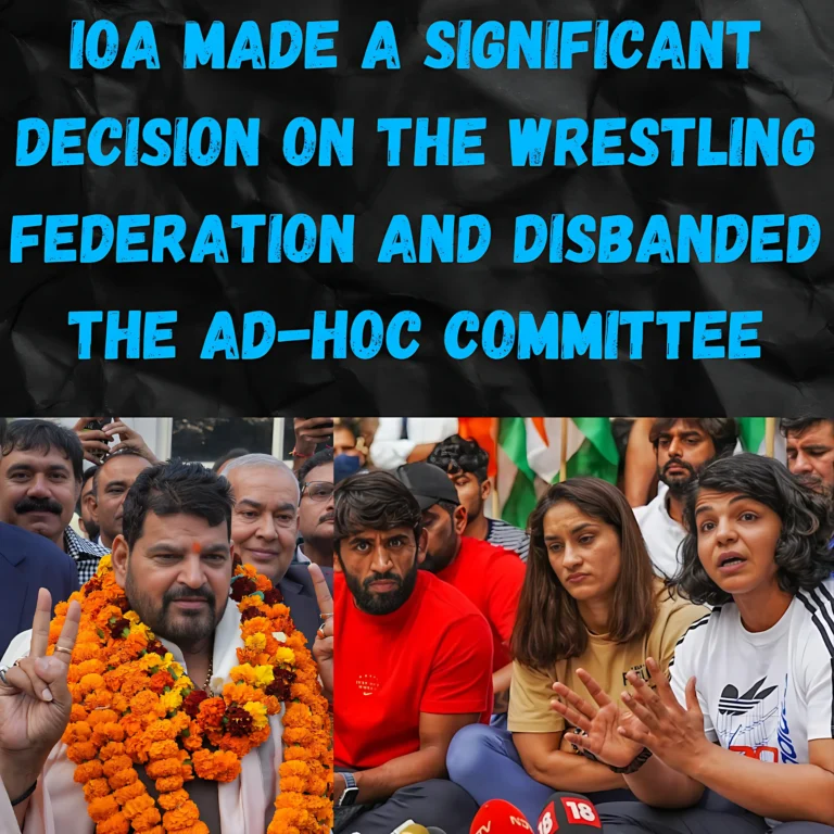 Decision Of IOA: IOA Made a Significant Decision On the Wrestling Federation And Disbanded the Ad-Hoc Committee