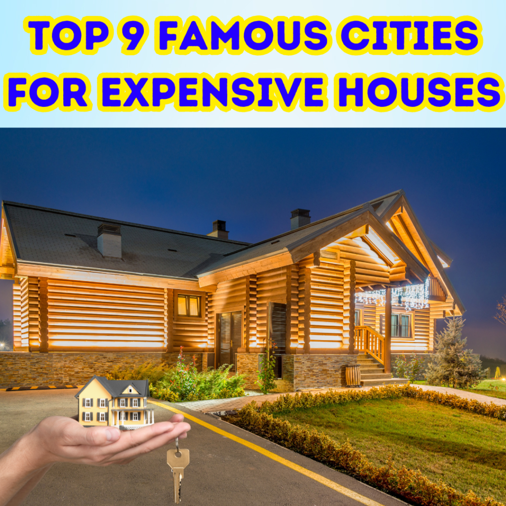 Famous Cities For Expensive Houses