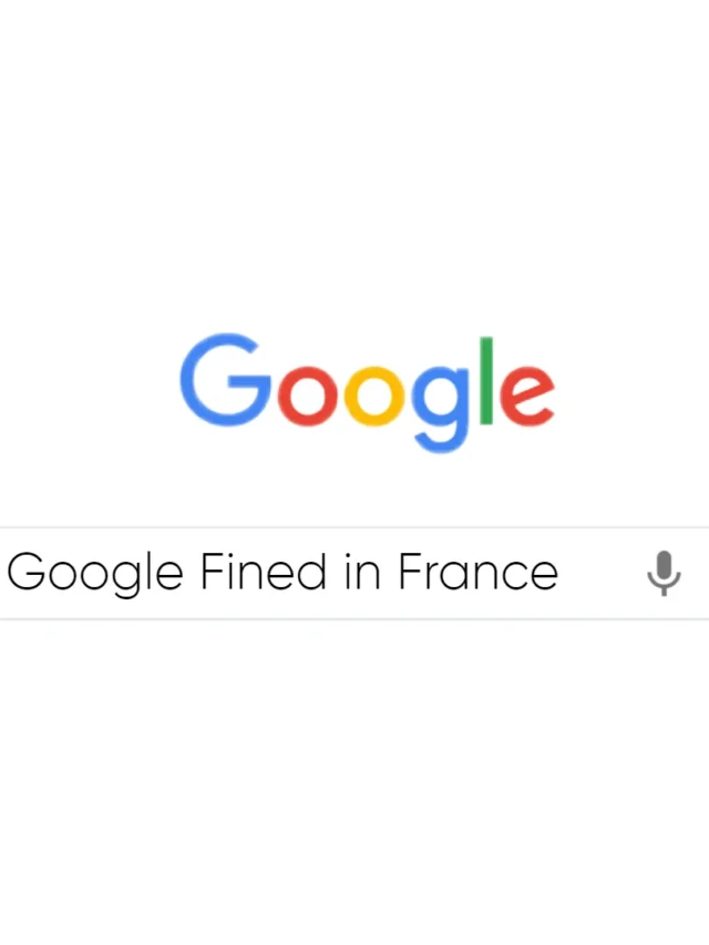 Google Fined in France: Will India Likewise Pay the Rs 2274 Crore Punishment that Google Must Pay in France, Which Amounts To Rs 2261 crore? Understand the Whole Situation