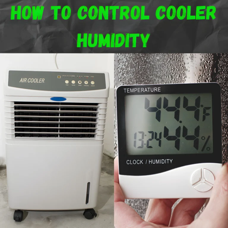 How To Control Cooler Humidity: Is There Humidity In The Rain Because Of The Cooler? If You Use This Approach, You Won’t Have Any Issues