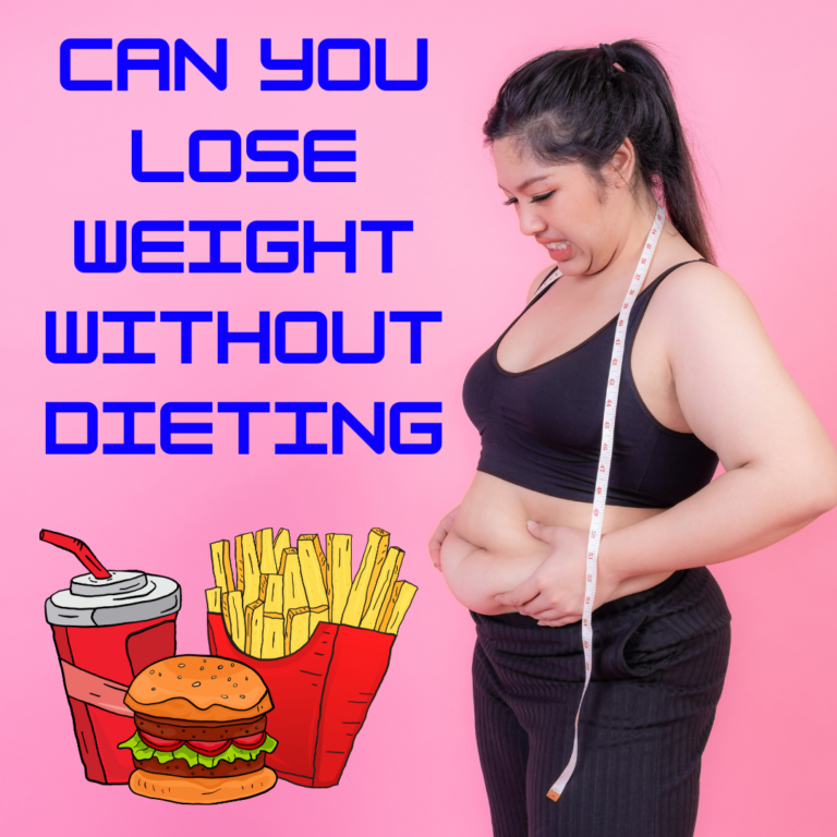Can you lose weight without dieting
